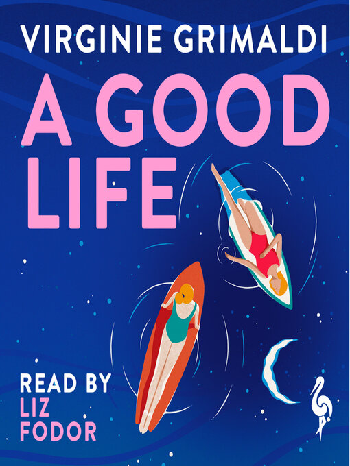 Title details for A Good Life by Virginie Grimaldi - Wait list